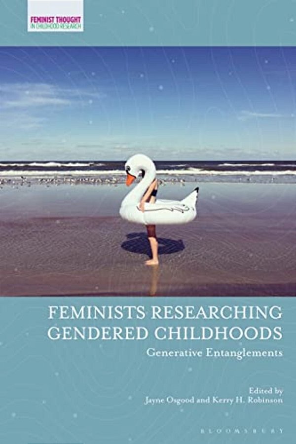 Feminists Researching Gendered Childhoods: Generative Entanglements-..
