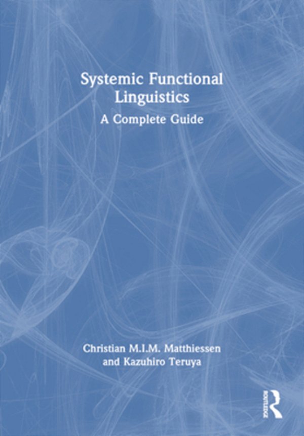 Systemic Functional Linguistics: A Complete Guide-..