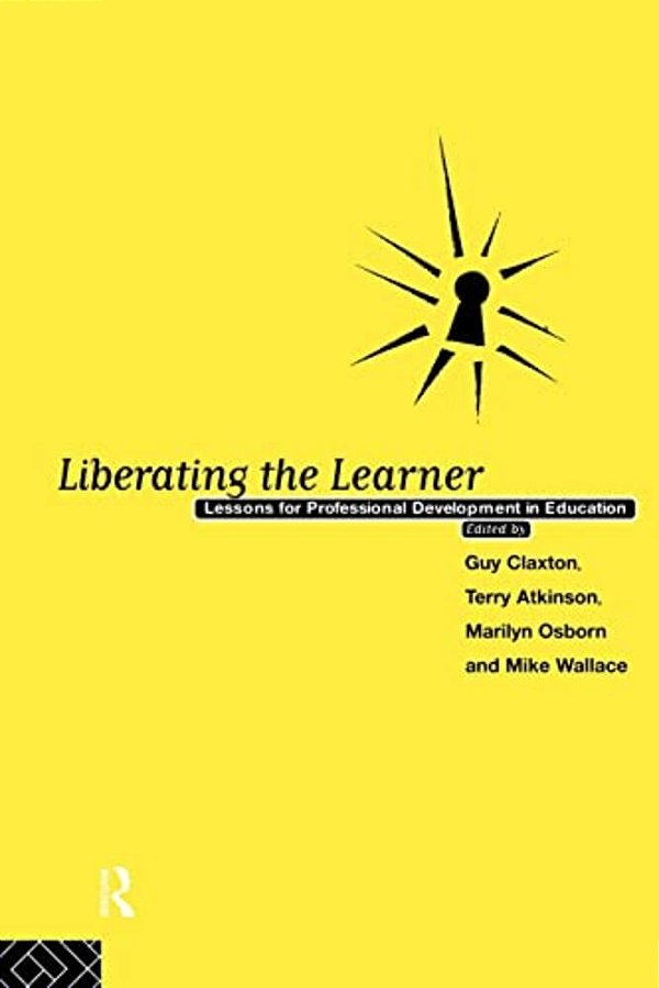 Liberating The Learner: Lessons For Professional Development In Education-..