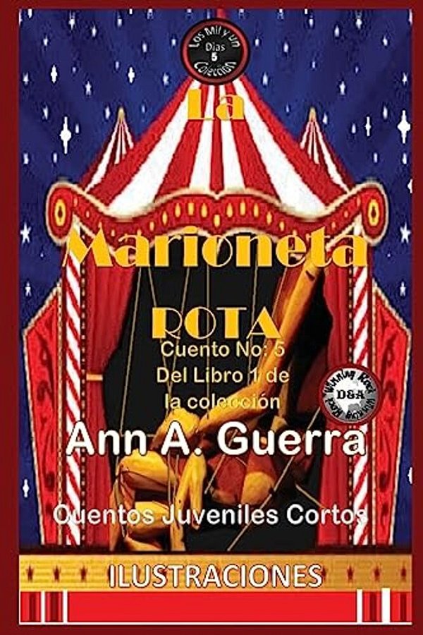 La Marioneta Rota: Cuento No. 5: Cuento No. 5 De La Coleccion De Los Mil Y Un Dias: Cuentos Juveniles Cortos-..