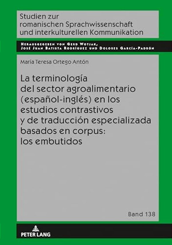 La Terminología Del Sector Agroalimentario (Español-Inglés) En Los Estudios Contrastivos Y De Traducción Especializada Basados En Corpus: Los Embutido-..