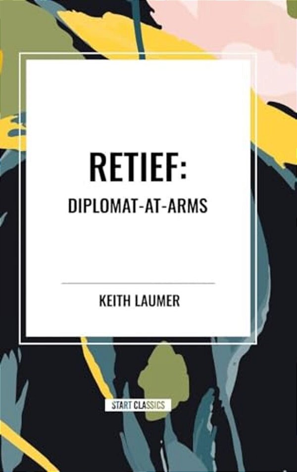 Retief: Diplomat-At-arms-..