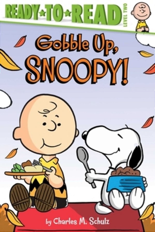 Gobble Up, Snoopy!: Ready-To-read Level 2-..