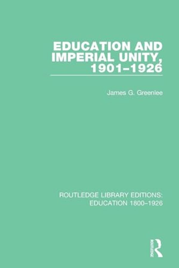 Education And Imperial Unity, 1901-1926-..