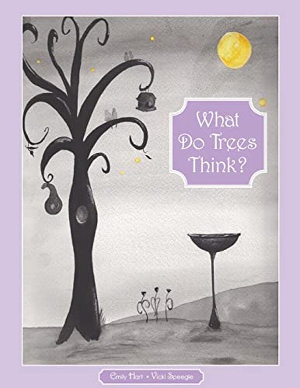 What Do Trees Think?-..