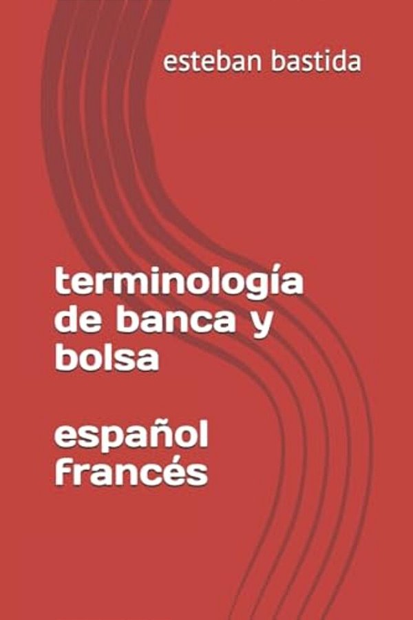 Terminologia De Banca Y Bolsa Espanol Frances-..