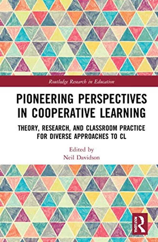 Pioneering Perspectives In Cooperative Learning: Theory, Research, And Classroom Practice For Diverse Approaches To Cl-..