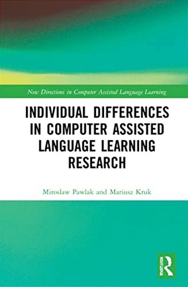 Individual Differences In Computer Assisted Language Learning Research-..