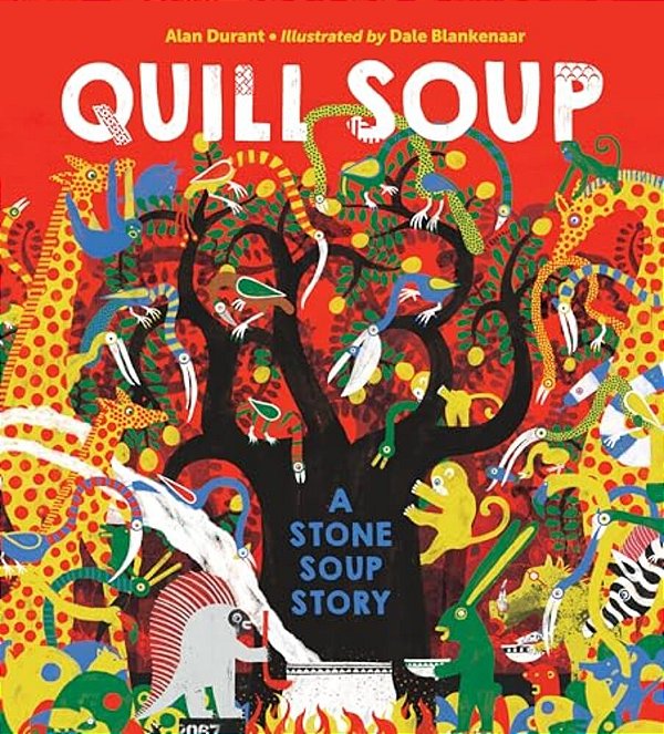 Quill Soup: A Stone Soup Story-..