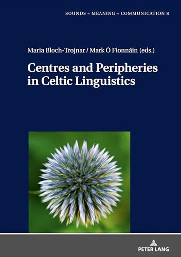 Centres And Peripheries In Celtic Linguistics-..