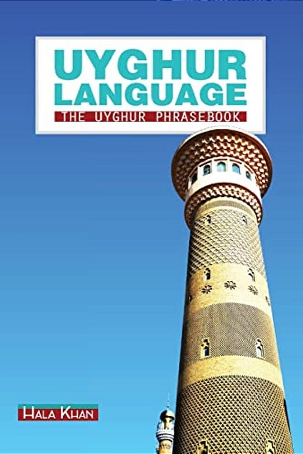 Uyghur Language: The Uyghur Phrasebook-..
