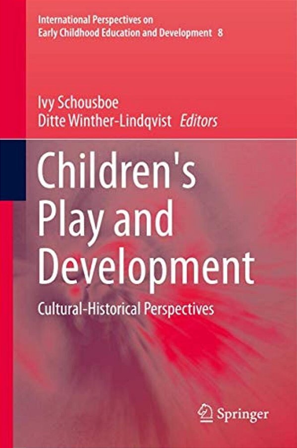 Children's Play And Development: Cultural-Historical Perspectives-..