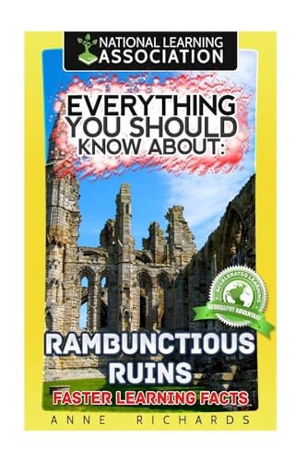 Everything You Should Know About: Rambunctious Ruins Faster Learning Facts-..