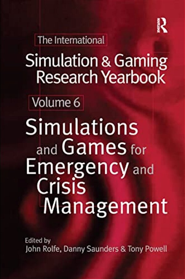 International Simulation And Gaming Research Yearbook: Simulations And Games For Emergency And Crisis Management-..