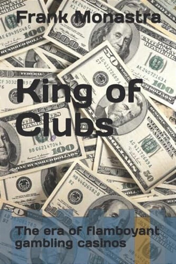 King Of Clubs: The Era Of Flamboyant Gambling Casinos-..