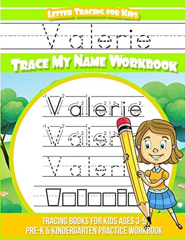 Valerie Letter Tracing For Kids Trace My Name Workbook: Tracing Books For Kids Ages 3 - 5 Pre-k & Kindergarten Practice Workbook-..