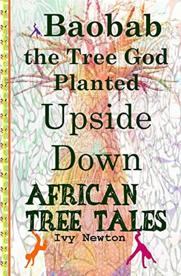 African Tree Tales: Baobab The Tree God Planted Upside Down-..