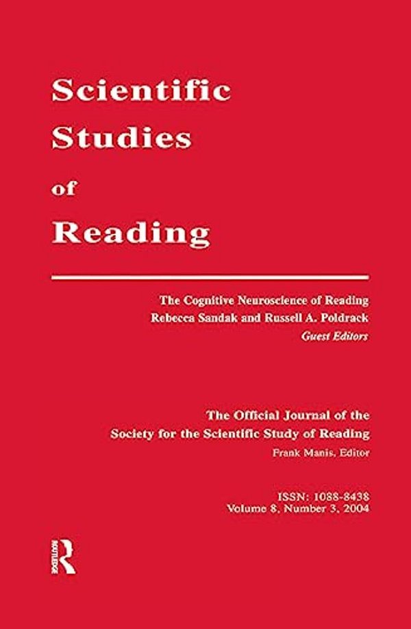 The Cognitive Neuroscience Of Reading: A Special Issue Of Scientific Studies Of Reading-..