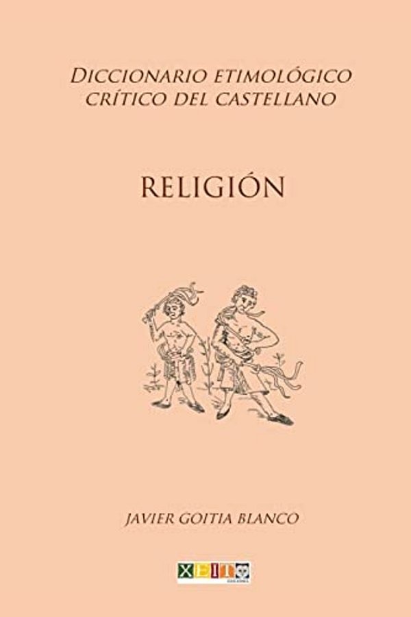 Religión: Diccionario Etimológico Crítico Del Castellano-..