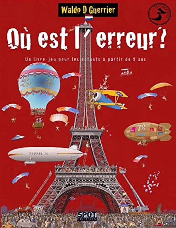 Où Est L'Erreur? N°3: Un Livre-Jeu Pour Les Enfants À Partir De 8 Ans-..