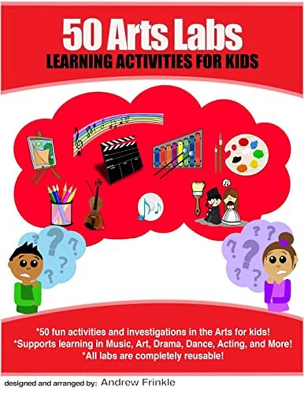 50 Arts Labs: Learning Activities For Kids-..