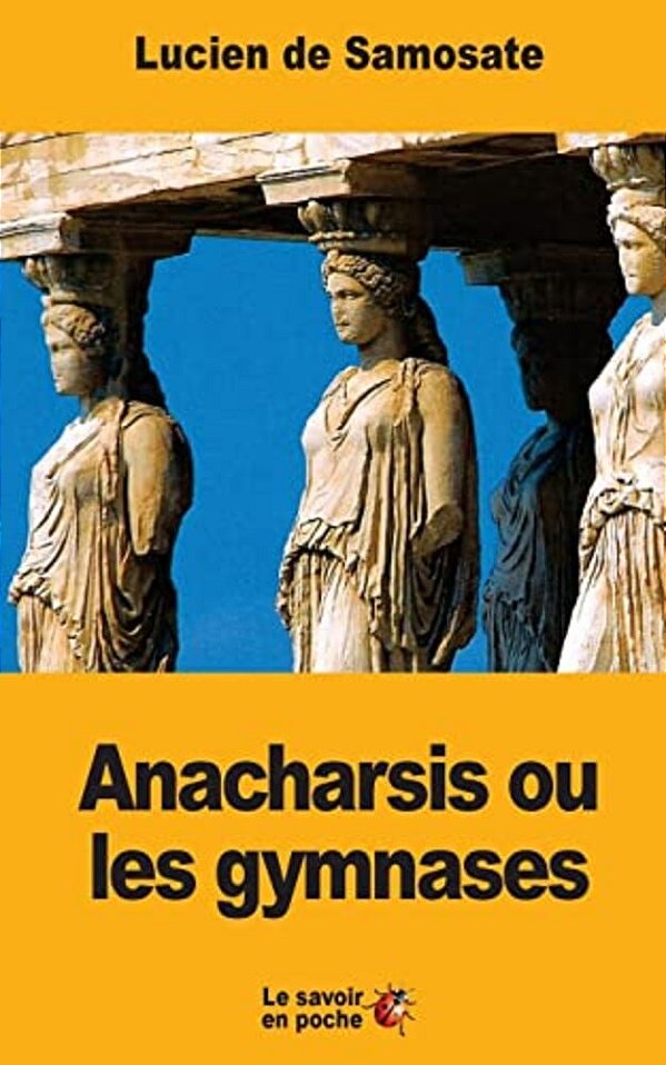 Anacharsis Ou Les Gymnases-..