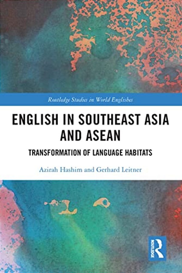 English In Southeast Asia And Asean: Transformation Of Language Habitats-..