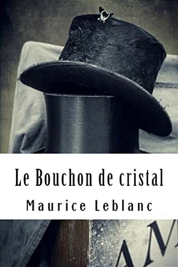 Le Bouchon De Cristal: Arsène Lupin, Gentleman-Cambrioleur #6-..
