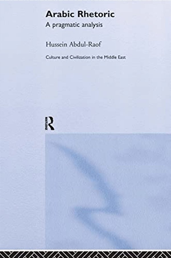 Arabic Rhetoric: A Pragmatic Analysis-..