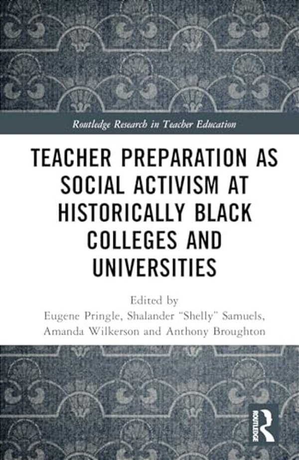 Teacher Preparation As Social Activism At Historically Black Colleges And Universities-..