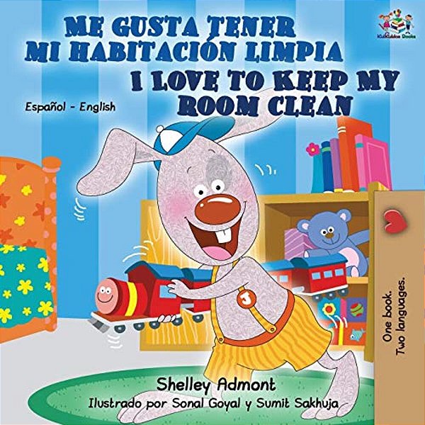Me Gusta Tener Mi Habitación Limpia I Love To Keep My Room Clean: Spanish English Bilingual Book-..