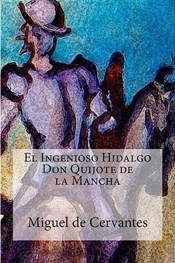 El Ingenioso Hidalgo Don Quijote De La Mancha-..