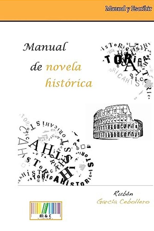 Manual De Novela Histórica: Prácticas Y Propuestas-..