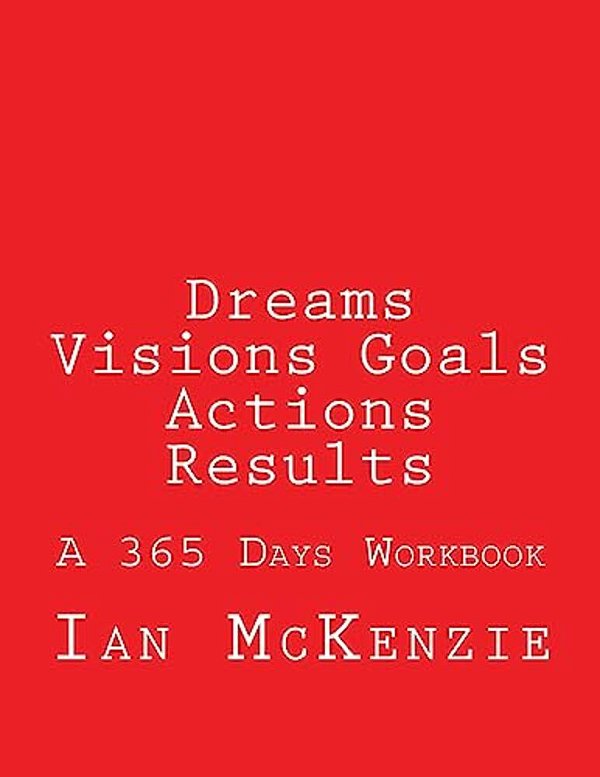 Dreams Visions Goals Actions Results: A 365 Days Workbook-..