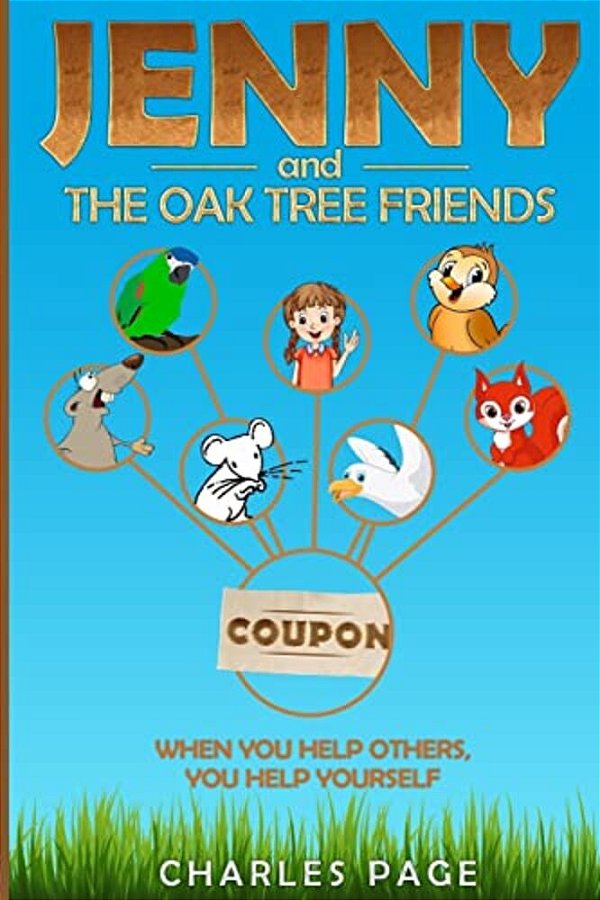 Jenny And The Oak Tree Friends: When You Help Others, You Help Yourself-..