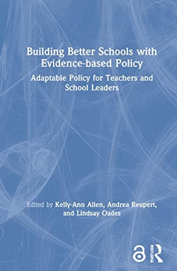 Building Better Schools With Evidence-Based Policy: Adaptable Policy For Teachers And School Leaders-..