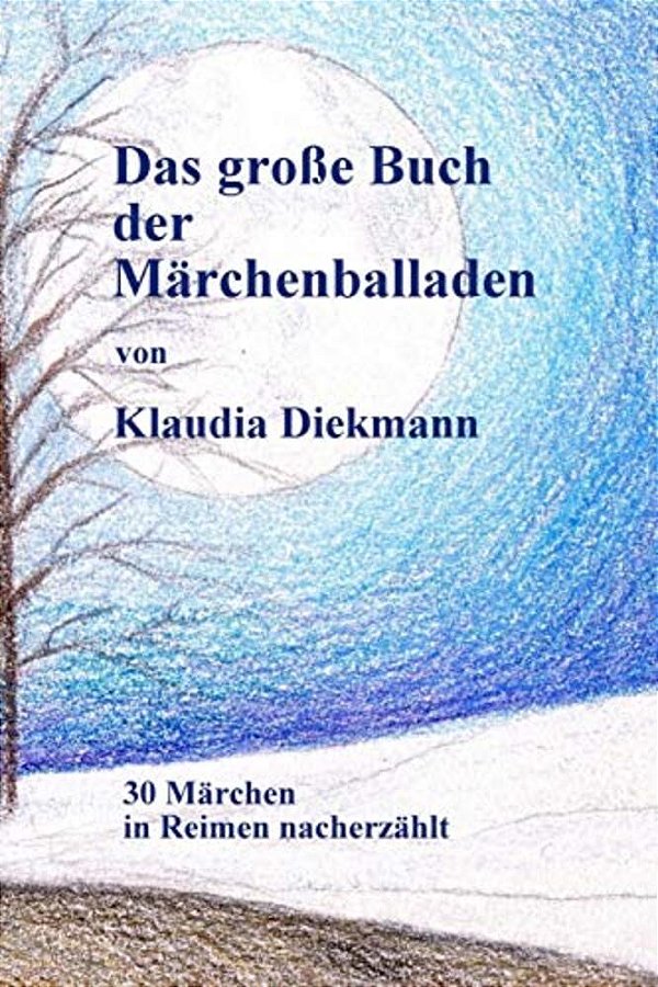 Das Grosse Buch Der Maerchenballaden: 30 Maerchen In Reimen Nacherzaehlt-..