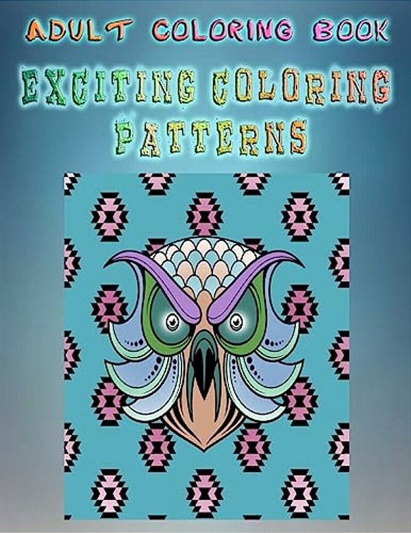 Adult Coloring Book Exciting Coloring Patterns: Mandala Coloring Book-..