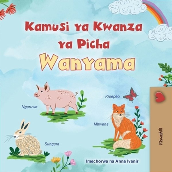 First Picture Dictionary - Animals (Swahili Children's Book)-..