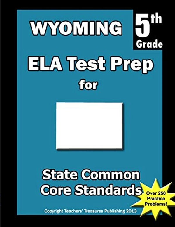 Wyoming 5Th Grade Ela Test Prep: Common Core Learning Standards-..