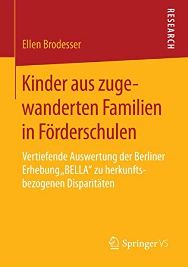 Kinder Aus Zugewanderten Familien In Förderschulen: Vertiefende Auswertung Der Berliner Erhebung "Bella" Zu Herkunftsbezogenen Disparitäten-..