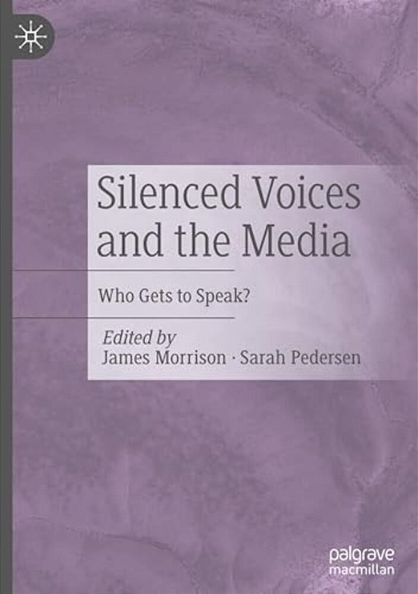 Silenced Voices And The Media: Who Gets To Speak?-..