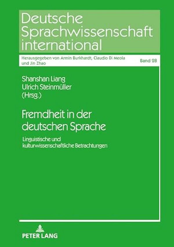Fremdheit In Der Deutschen Sprache: Linguistische Und Kulturwissenschaftliche Betrachtungen-..