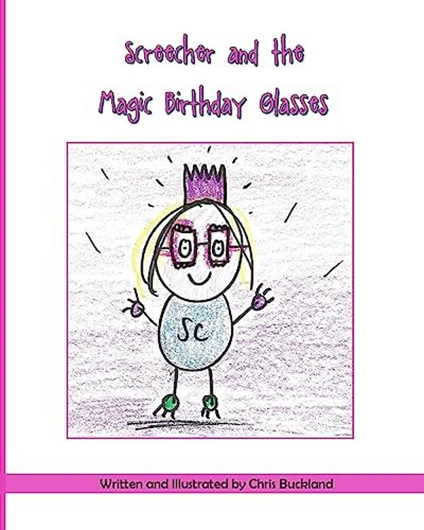 Screecher And The Magic Birthday Glasses: A Krazy Eye Story-..