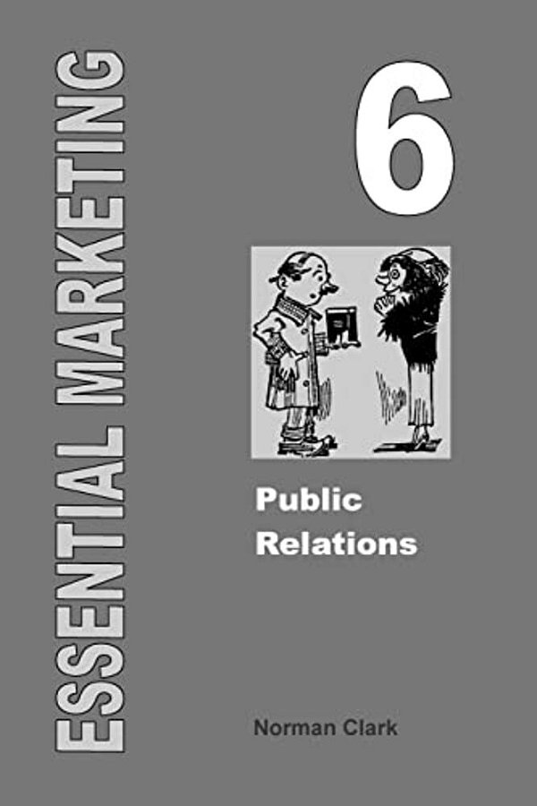 Essential Marketing 6: Public Relations-..