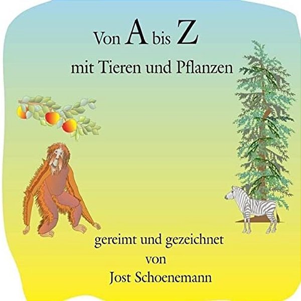 Von A Bis Z Mit Tieren Und Pflanzen-..