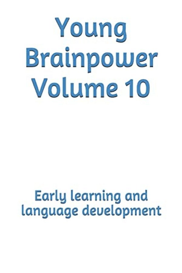Young Brainpower Volume 10: Early Learning And Language Development-..