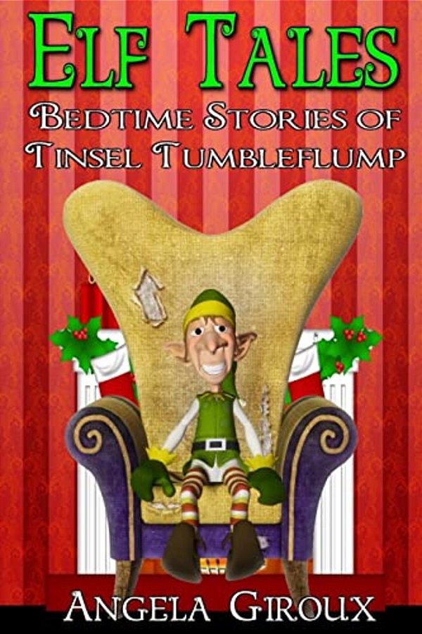Elf Tales: Bedtime Stories Of Tinsel Tumbleflump: Kids Christmas Stories-..