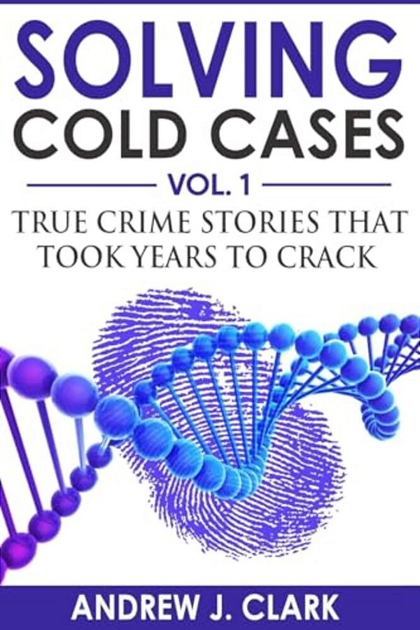 Solving Cold Cases: True Crime Stories That Took Years To Crack-..