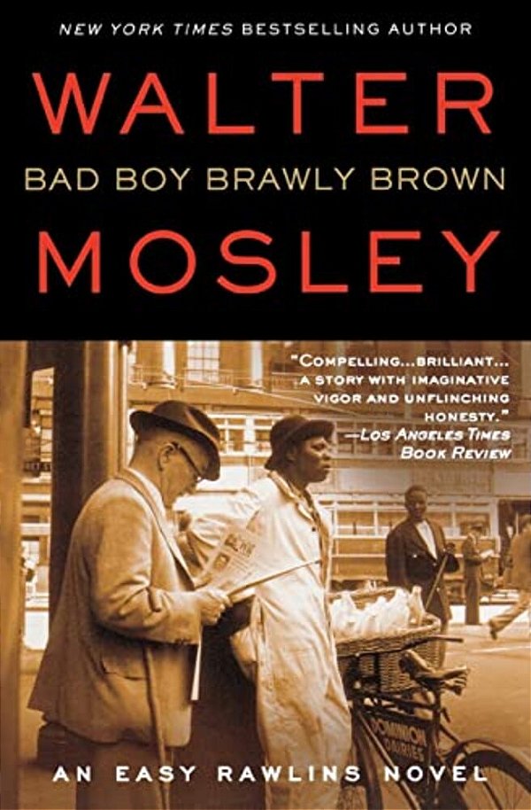 Bad Boy Brawly Brown: An Easy Rawlins Novel-..
